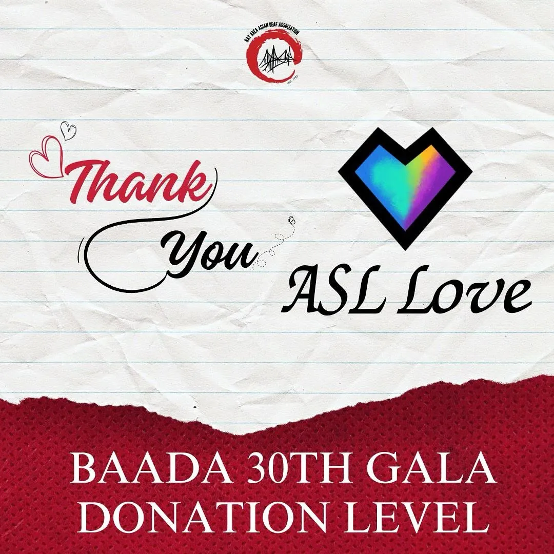 A 'Thank You ASL Love' graphic for the BAADA 30th Gala. On a lined notebook-paper background, red-and-black script reads 'Thank You' next to the ASL Love rainbow-heart logo and 'ASL Love' in cursive. The Bay Area Asian Deaf Association logo sits at the top. A torn red banner across the bottom reads 'BAADA 30TH GALA DONATION LEVEL.'