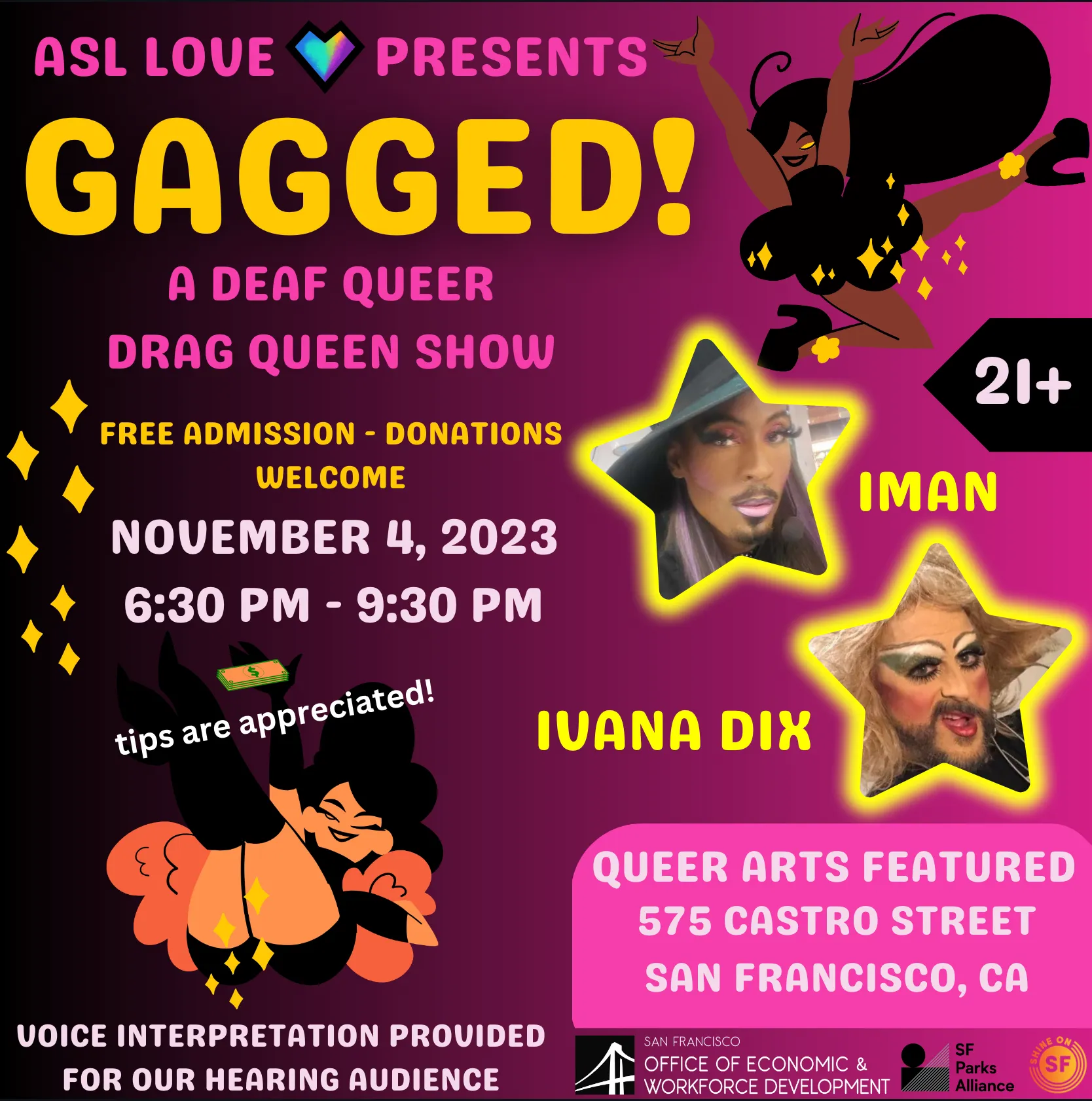 GAGGED! flyer on a magenta-to-black gradient. Top: 'ASL Love' with a rainbow heart, then 'Presents.' A huge yellow title reads GAGGED! above 'A Deaf Queer Drag Queen Show.' Text: 'Free Admission — Donations Welcome. November 4, 2023, 6:30 PM – 9:30 PM.' A cartoon queen in an orange dress lounges holding a stack of cash with the words 'tips are appreciated!' A 21+ badge sits at upper right. Two star-framed photos show the performers: Iman, a Black queen in a wide-brim hat with pink eye makeup and a goatee; and Ivana Dix, a white queen in a teased blond wig with green eyeshadow and a goatee. Along the bottom: 'Voice interpretation provided for our hearing audience.' Venue: Queer Arts Featured, 575 Castro Street, San Francisco, CA. Logos for the SF Office of Economic & Workforce Development, SF Parks Alliance, and Shine On SF.