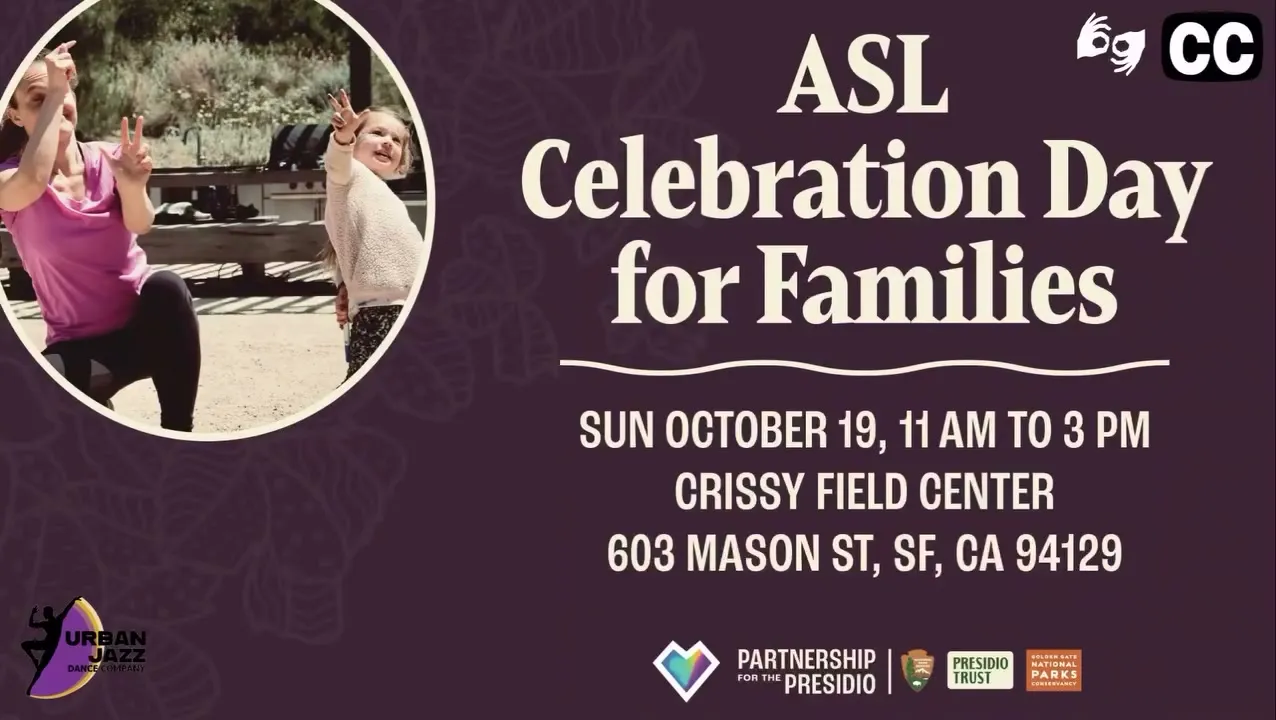 Title card for ASL Celebration Day for Families. On a deep plum background, cream text reads 'ASL Celebration Day for Families — Sun October 19, 11 AM to 3 PM, Crissy Field Center, 603 Mason St, SF, CA 94129.' A round photo at left shows an adult and a child outdoors signing with raised hands. Logos along the bottom: Urban Jazz Dance Company, Partnership for the Presidio, Presidio Trust, and Golden Gate National Parks; closed-caption and interpreter icons sit at top right.